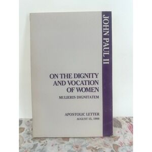 John Paul II‎ On the Dignity and Vocation of Women Mulieris Dignitatem USCC 1988